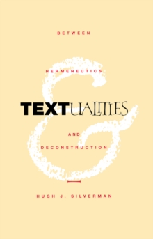 Textualities : Between Hermeneutics and Deconstruction