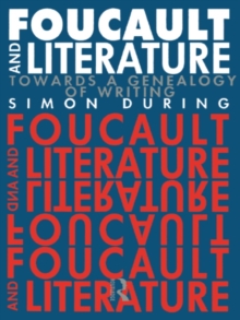 Foucault and Literature : Towards a Geneaology of Writing