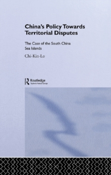 China's Policy Towards Territorial Disputes : The Case of the South China Sea Islands