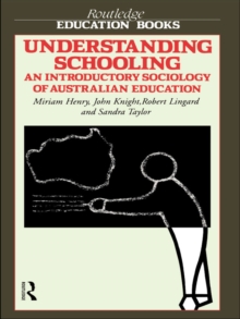 Understanding Schooling : An Introductory Sociology of Australian Education