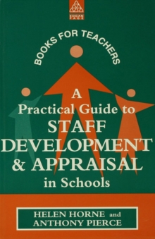 A Practical Guide to Staff Development and Appraisal in Schools