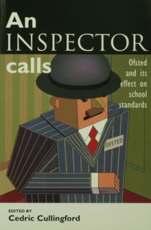 An Inspector Calls : Ofsted and Its Effect on School Standards