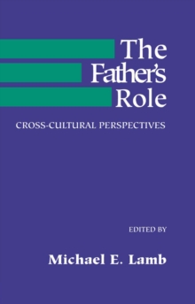 The Father's Role : Cross Cultural Perspectives