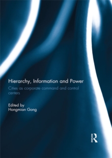 Hierarchy, Information and Power : Cities as Corporate Command and Control Centers