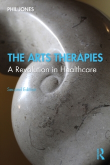 The Arts Therapies : A Revolution in Healthcare