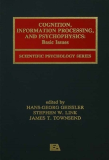 Cognition, Information Processing, and Psychophysics : Basic Issues