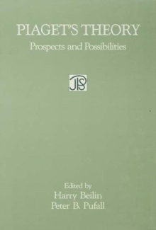 Piaget's Theory : Prospects and Possibilities