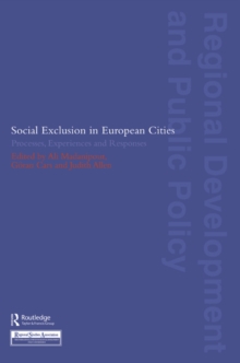 Social Exclusion in European Cities : Processes, Experiences and Responses