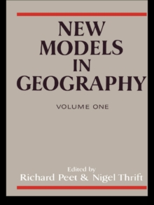 New Models in Geography - Vol 1 : The Political-Economy Perspective