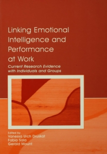 Linking Emotional Intelligence and Performance at Work : Current Research Evidence With Individuals and Groups