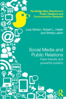 Social Media and Public Relations : Fake Friends and Powerful Publics