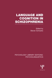 Language and Cognition in Schizophrenia (PLE: Psycholinguistics)