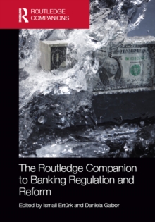 The Routledge Companion to Banking Regulation and Reform