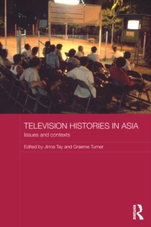 Television Histories in Asia : Issues and Contexts