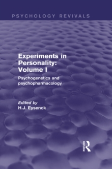 Experiments in Personality: Volume 1 (Psychology Revivals) : Psychogenetics and psychopharmacology