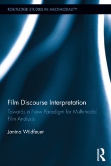 Film Discourse Interpretation : Towards a New Paradigm for Multimodal Film Analysis