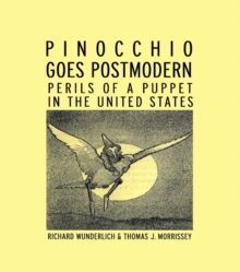 Pinocchio Goes Postmodern : Perils of a Puppet in the United States