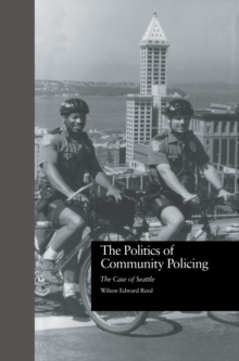 The Politics of Community Policing : The Case of Seattle