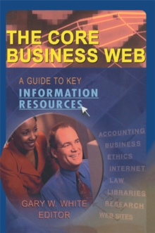 The Core Business Web : A Guide to Key Information Resources