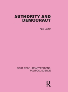 Authority and Democracy (Routledge Library Editions: Political Science Volume 5)