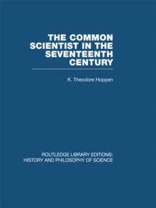 The Common Scientist of the Seventeenth Century : A Study of the Dublin Philosophical Society, 1683-1708