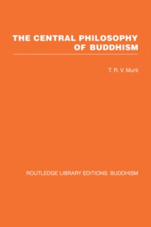 The Central Philosophy of Buddhism : A Study of the Madhyamika System