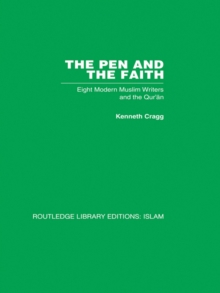 The Pen and the Faith : Eight Modern Muslim Writers and the Qur'an