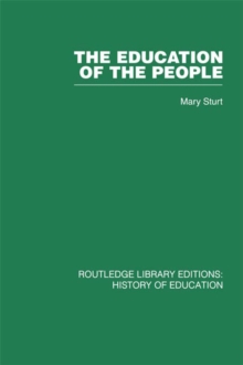 The Education of the People : A History of Primary Education in England and Wales in the Nineteenth Century