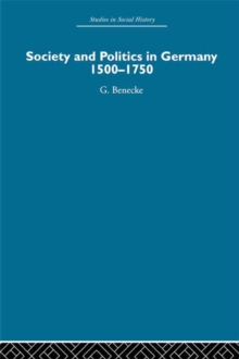 Society and Politics in Germany : 1500-1750