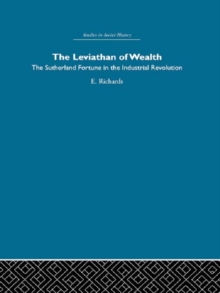 The Leviathan of Wealth : The Sutherland fortune in the industrial revolution