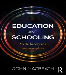 Education and Schooling : Myth, heresy and misconception