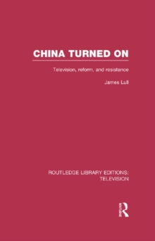 China Turned On : Television, Reform and Resistance