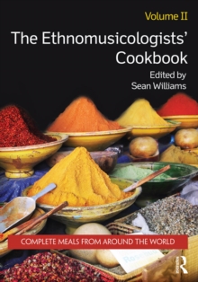 The Ethnomusicologists' Cookbook, Volume II : Complete Meals from Around the World