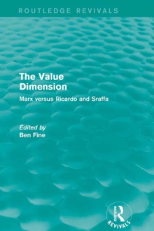 The Value Dimension (Routledge Revivals) : Marx versus Ricardo and Sraffa