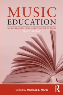 Music Education : Source Readings from Ancient Greece to Today