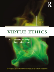 Virtue Ethics : A Contemporary Introduction