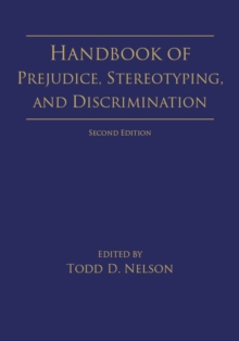 Handbook of Prejudice, Stereotyping, and Discrimination : 2nd Edition