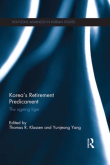 Korea's Retirement Predicament : The Ageing Tiger