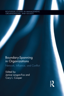 Boundary-Spanning in Organizations : Network, Influence and Conflict