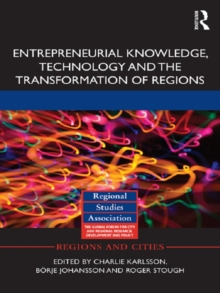 Entrepreneurial Knowledge, Technology and the Transformation of Regions