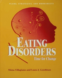 Eating Disorders: Time For Change : Plans, Strategies, and Worksheets