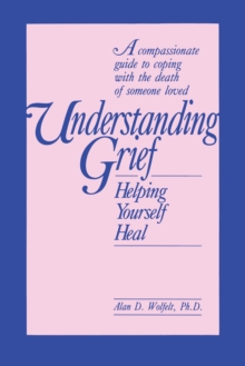 Understanding Grief : Helping Yourself Heal