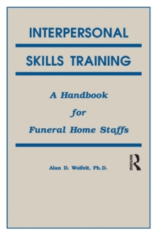 Interpersonal Skills Training : A Handbook for Funeral Service Staffs