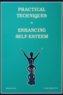 Practical Techniques For Enhancing Self-Esteem