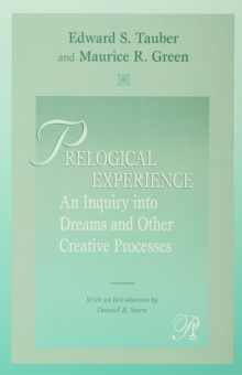 Prelogical Experience : An Inquiry into Dreams and Other Creative Processes