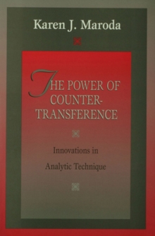 The Power of Countertransference : Innovations in Analytic Technique