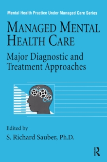 Managed Mental Health Care : Major Diagnostic And Treatment Approaches