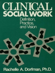 Clinical Social Work : Definition, Practice And Vision