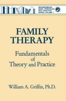 Family Therapy : Fundamentals Of Theory And Practice