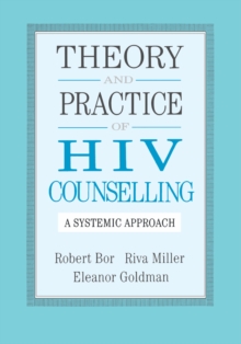 Theory And Practice Of HIV Counselling : A Systemic Approach